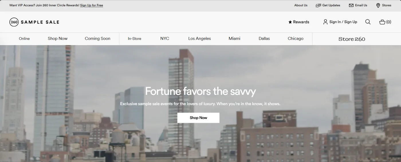 260 Sample Sale home page with the headline Fortune favors the savvy over a city skyline, a Shop Now button, and navigation for online and in-store sample sales 260 Sample Sale home page with the headline Fortune favors the savvy over a city skyline, a Shop Now button, and navigation for online and in-store sample sales